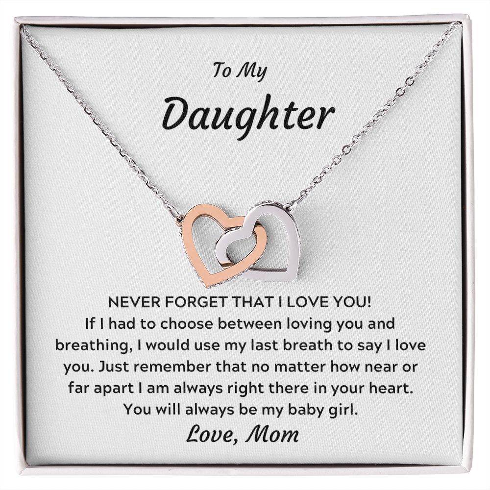 Gift to daughter from Mom-Never forget that I love you