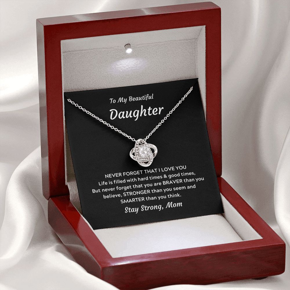 To my beautiful daughter-Never forget that I love you- Love Knot Necklace