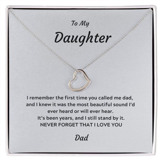 To My Daughter (from Dad) - I remember the first time you called me dad - Heart necklace